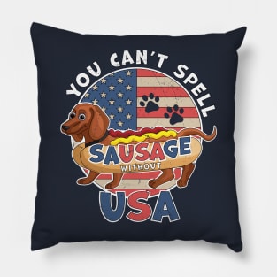 You Can't Spell Sausage Without USA 4th July Dachshund Dog Pillow