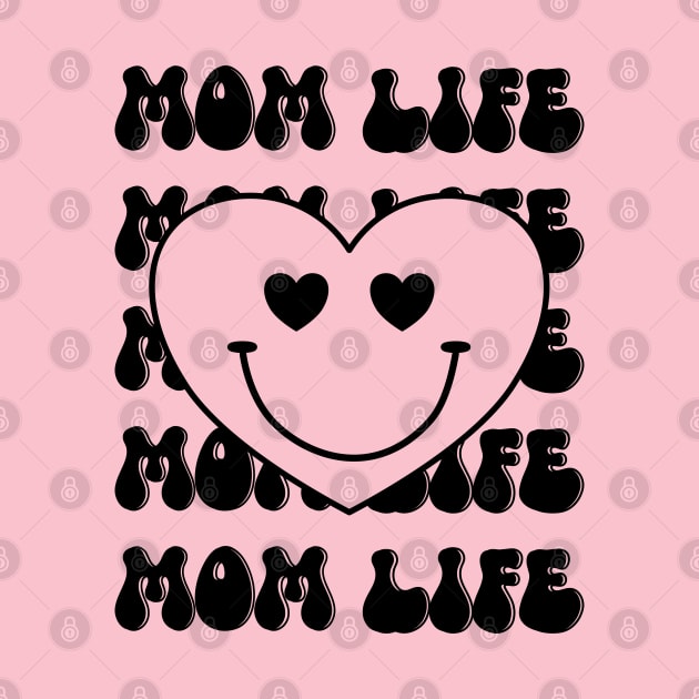 Mom Life with a heart shaped smiley face by Blended Designs