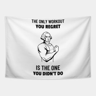 The Only Workout You Regret is the One You Didn't Do Tapestry