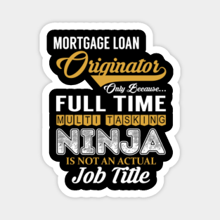 Mortgage Loan Originator Jobs Magnets Teepublic