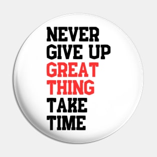 Never Give Up! Pin