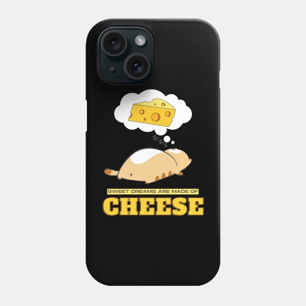 Sweet Dreams are Made of Cheese Phone Case by Moonwing