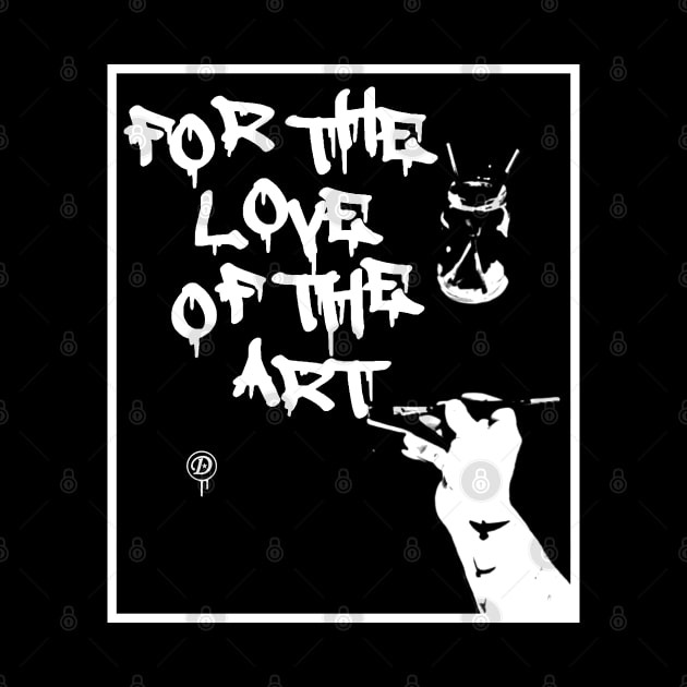 For The Love Of The Art by Dilano Brand