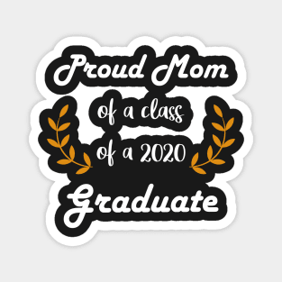 Proud Mom Of Class Of 2020 Graduate: Cute Mother's Day Gift, Social Distancing Gift Idea, Mom Celebration Magnet