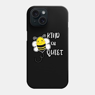 BE KIND OR BE QUIET Phone Case