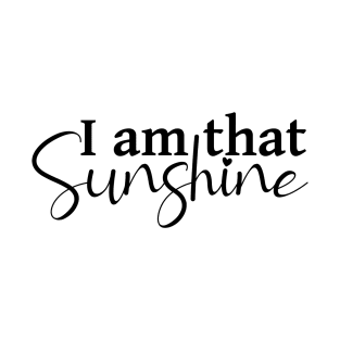 I am that sunshine T-Shirt