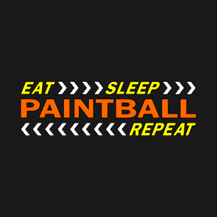 Eat sleep paintball repeat t shirt. T-Shirt