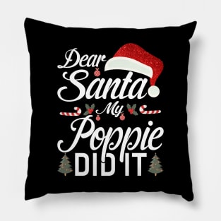 Dear Santa My Poppie Did It Funny Pillow