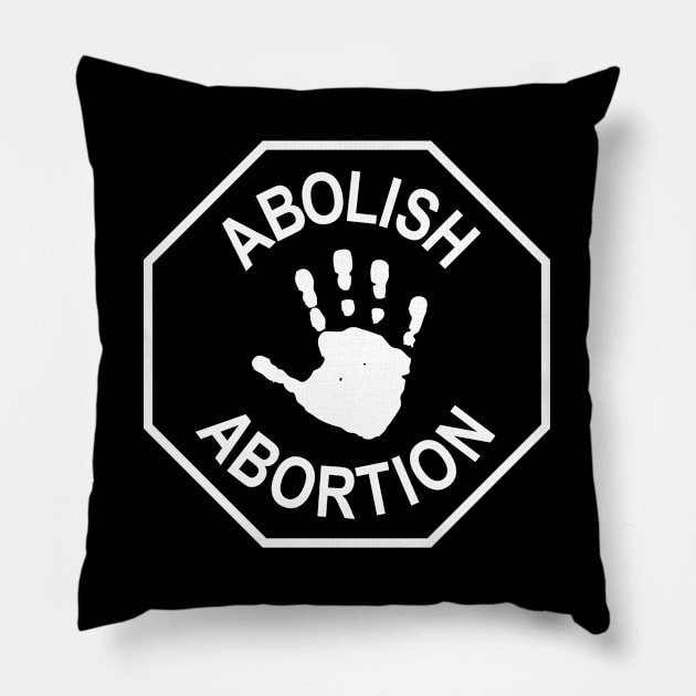 Abolish Abortion - Stop - Front - White Pillow by Barn Shirt USA