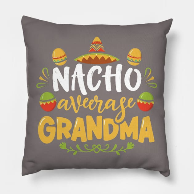 NACHO AVERAGE GRANDMA CINCO DE MAYO Pillow by Lolane