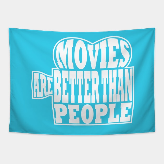 Movies Are Better Than People Tapestry by Exit8