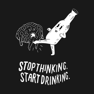 #Trending Stop Thinking Start Drinking on Black T-Shirt