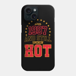 Born in 1997 and Still Smokin' HOT Phone Case