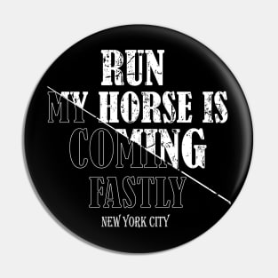 run my horse is coming Pin