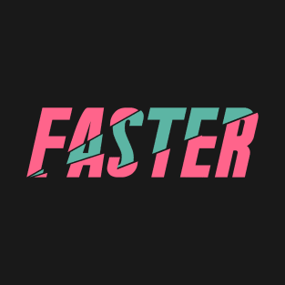 FASTER T-Shirt