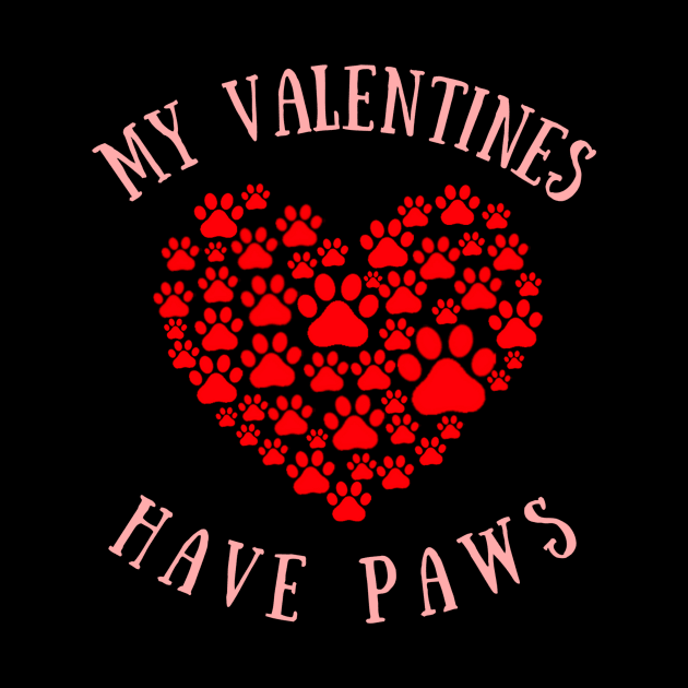 My Valentines Have Paws, Animal Lover Valentine's Day by sockdogs