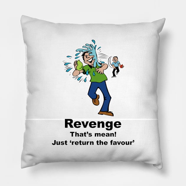 Revenge Pillow by BobDee