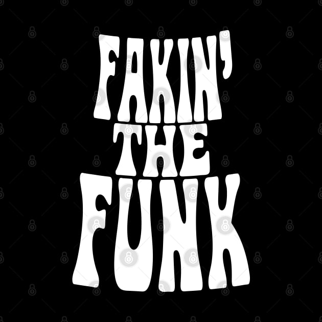 Fakin' the Funk by forgottentongues