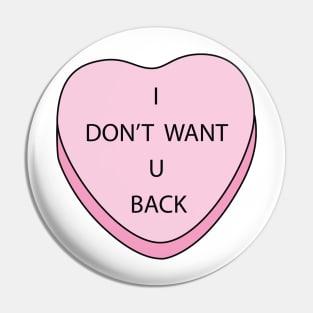 Don't want U back Pin