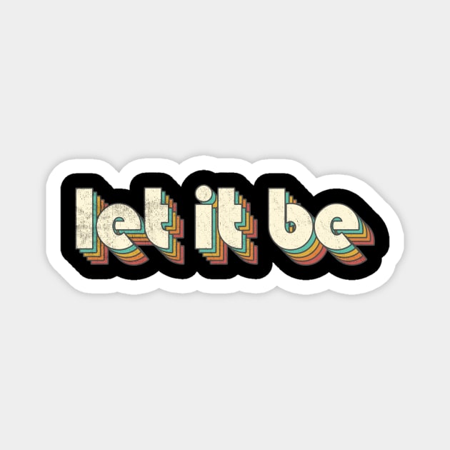 Retro Vintage Rainbow Let It Be Letters Distressed Style Magnet by Cables Skull Design