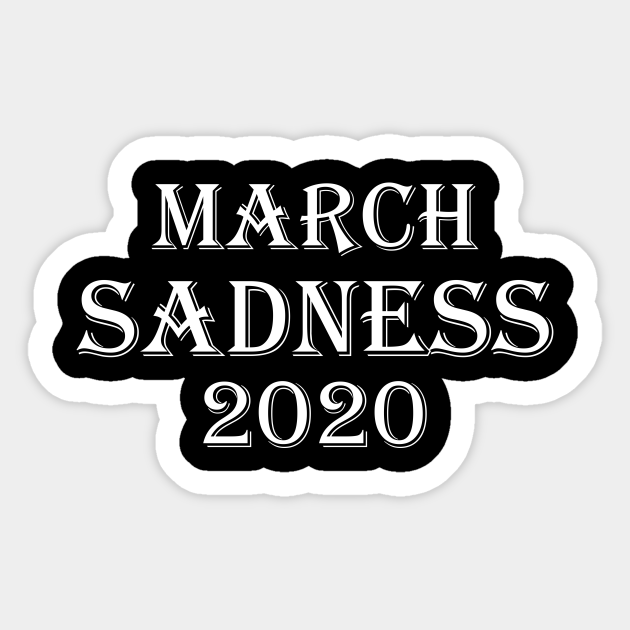 March Sadness 2020 Gift Shirt March Sadness 2020 Sticker Teepublic Inside out sadness anger fear joy bing bong plush toys stuffed animals kids baby toys high quality. teepublic