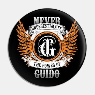 Guido Name Shirt Never Underestimate The Power Of Guido Pin