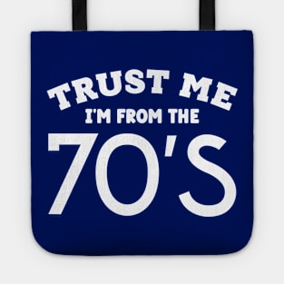 Trust Me, I'm From the 70s Tote