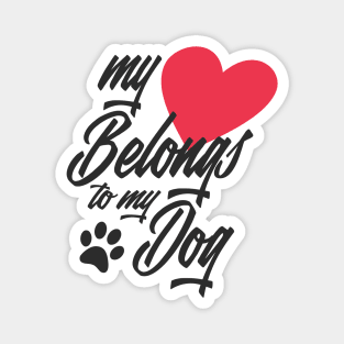 My Heart Belongs to My Dog Funny Valentine Calligraphy Magnet