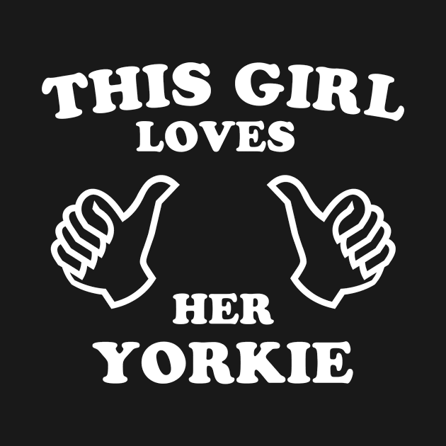 his Girl Loves Her Yorkie by veerkun