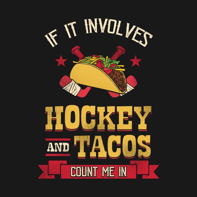 If it involves hockey and tacos count me in by captainmood