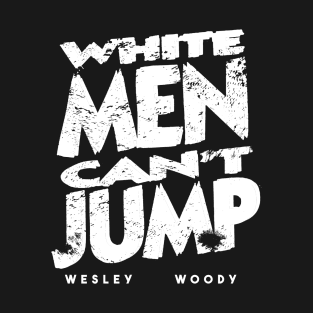 White Men Cant Jump Retro Grunge Vintage T-Shirt