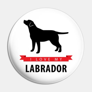 I Love My Labrador Pin