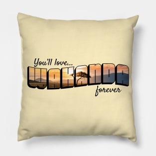 You'll Love Wakanda Forever Pillow