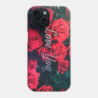 Love You Roses Phone Case