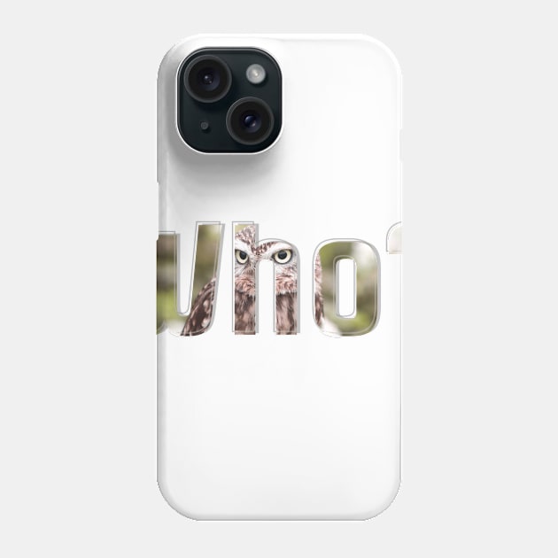 Who? Phone Case by afternoontees