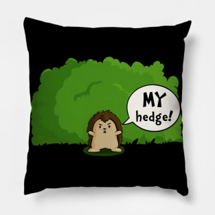 Funny Selfish Kawaii Hedgehog - My Hedge Pillow