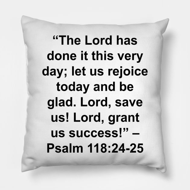 Psalm 118:24-25 New International Version Bible Verse Typography Pillow by Holy Bible Verses