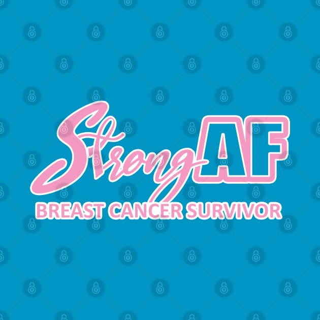 Strong AF Breast Cancer Survivor by CuteCoCustom