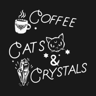 Cats, Coffee & Crystals T-Shirt