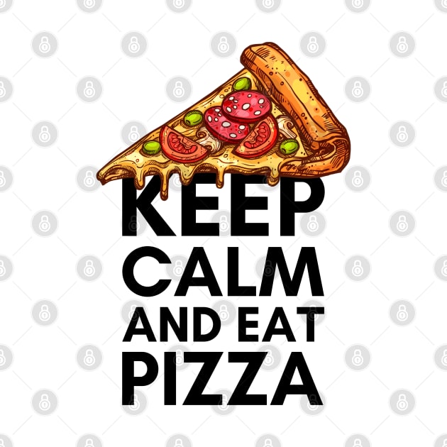 Keep Calm and Eat Pizza - Food Pun by Zen Cosmos Official