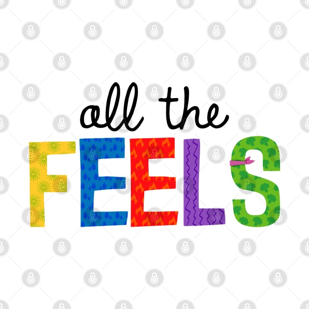 All The Feels (Black) by onarolltees