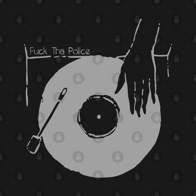 Get Your Vinyl - Fuck Tha Police by earthlover