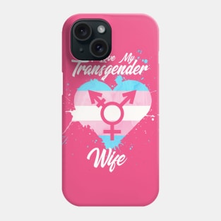 I LOVE MY TRANSGENDER WIFE Phone Case