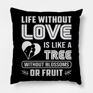 Life without love, quote Pillow