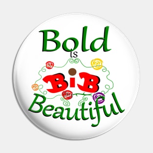 Bold is Beautiful Pin