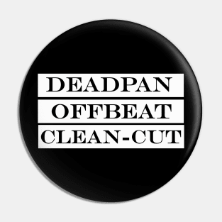 deadpan offbeat clean cut Pin