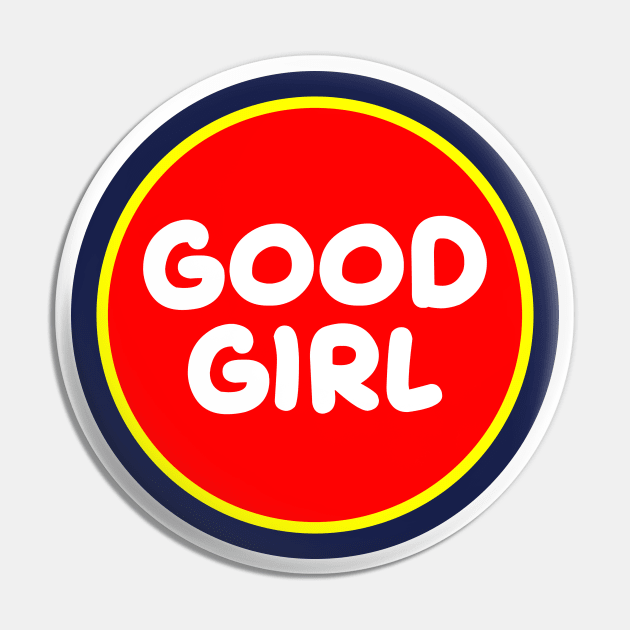 Good Girl Pin by colorsplash