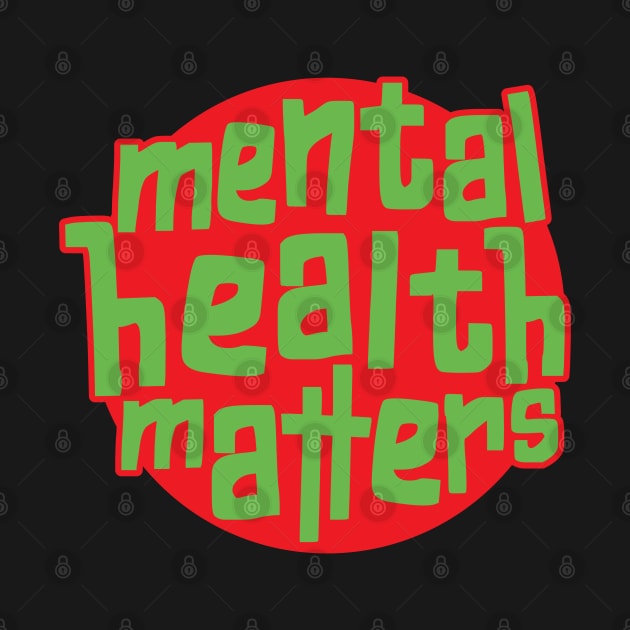 Mental Health Matters Mental Health Awareness by Huhnerdieb Apparel