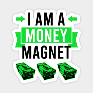 I am a money magnet - manifesting money Magnet