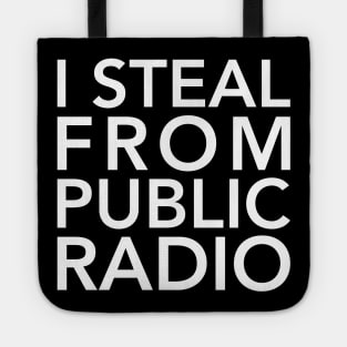 I Steal from Public Radio-White Tote